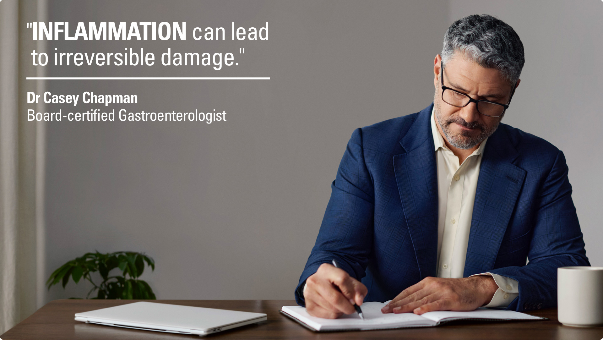 “Inflammation can lead to irreversible damage.” – Dr. Casey Chapman, Board-certified gastroenterologist